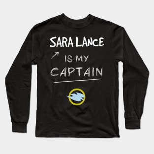 Sara Lance is my Captain Long Sleeve T-Shirt